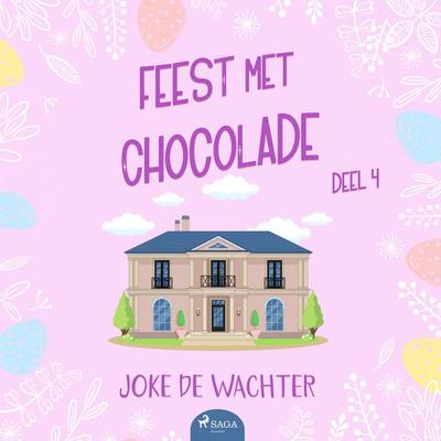 Feest met chocolade - deel 4 - Joke De Wachter, Audio, 9788728333181