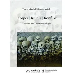Körper - Kultur - Konflikt, Fachbücher von Matthias Meitzler, Thorsten Benkel