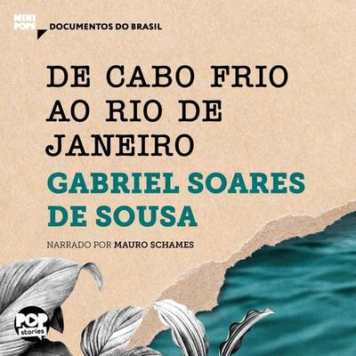 De Cabo Frio ao Rio de Janeiro: Trechos selecionados de 'Tratado descritivo do Brasil' - Gabriel Soares De Sousa, Audio, 9786554112109