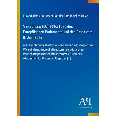 Verordnung (EU) 2016/1076 des Europäischen Parlaments und des Rates vom 8. Juni 2016, Taschenbuch von Europäisches Parlament,Rat der Europäischen
