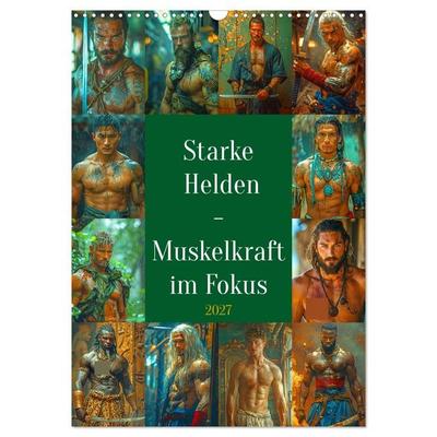 Starke Helden - Muskelkraft im Fokus (Wandkalender 2027 DIN A3 hoch), CALVENDO Monatskalender