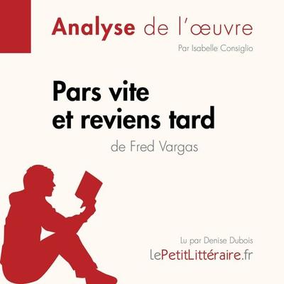 Pars vite et reviens tard de Fred Vargas (Fiche de lecture) - LePetitLitteraire,Isabelle Consiglio, Audio, 9782808031554