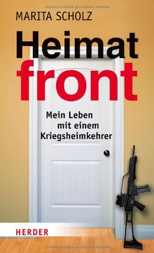 Marita Scholz - Heimatfront: Mein Leben mit einem Kriegsheimkehrer - Preis vom 09.10.2026 07:28:09 h