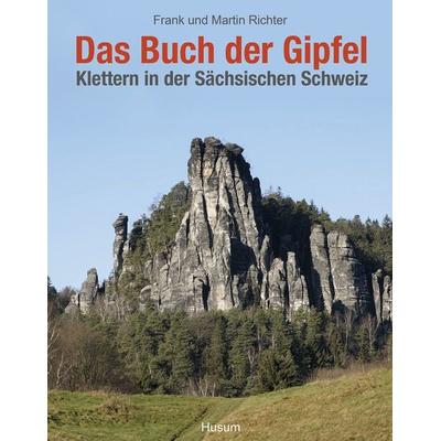 Das Buch der Gipfel, Gebundene Ausgabe von Frank Richter,Martin Richter, Husum Druck- und Verlagsgesellschaft, 978-3-96717-026-9