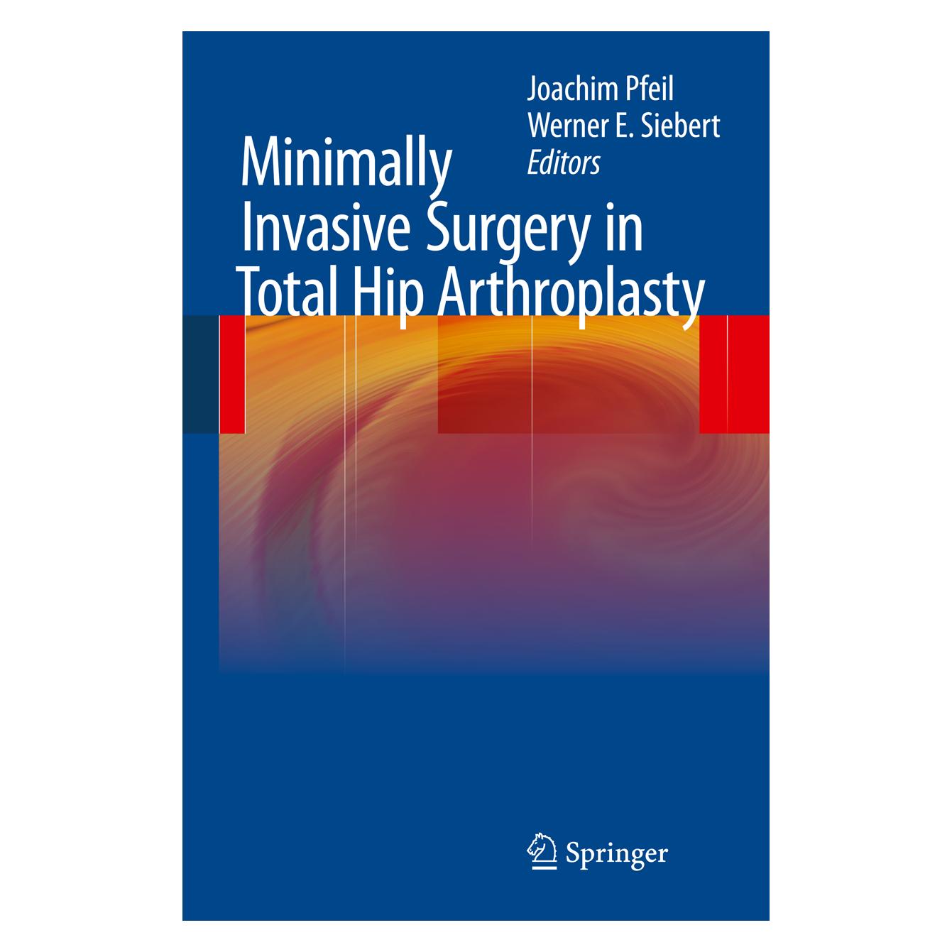 Springer Minimally Invasive Surgery in Total Hip Arthroplasty (Englisch, Softcover, Joachim Pfeil, Werner E. Siebert) (55947119)