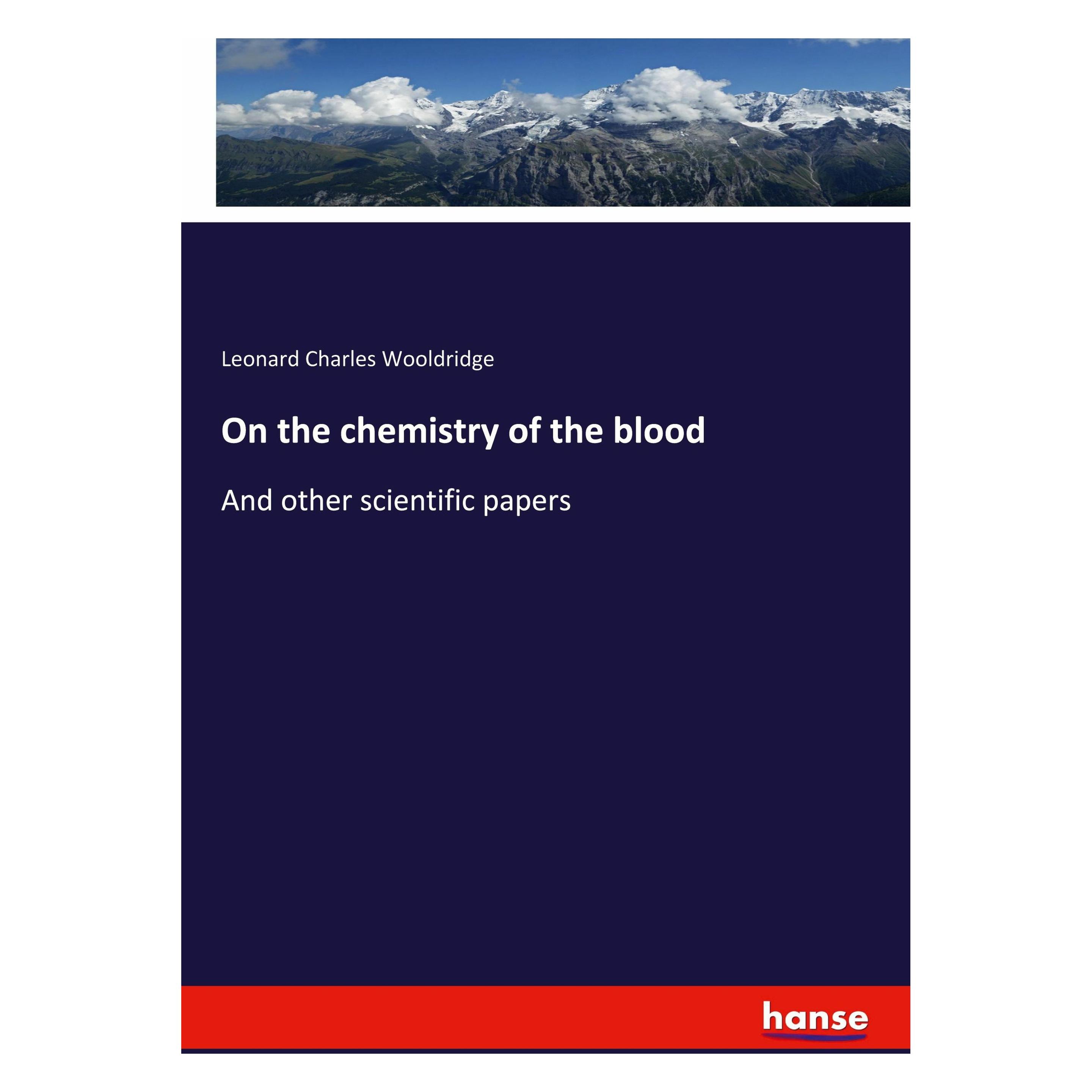 Hansebooks On the chemistry of the blood (Softcover, Leonard Charles Wooldridge) (49912234)