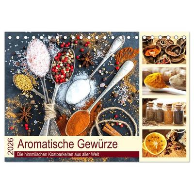 Aromatische Gewürze. Die himmlischen Kostbarkeiten aus aller Welt (Tischkalender 2026 DIN A5 quer), CALVENDO Monatskalender