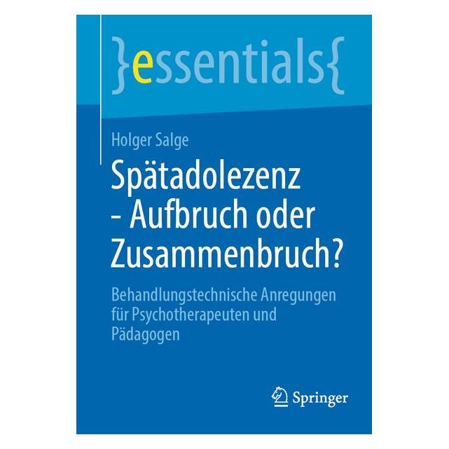 Springer Spätadolezenz - Aufbruch oder Zusammenbruch? (Deutsch, Softcover, Holger Salge) (65430745)