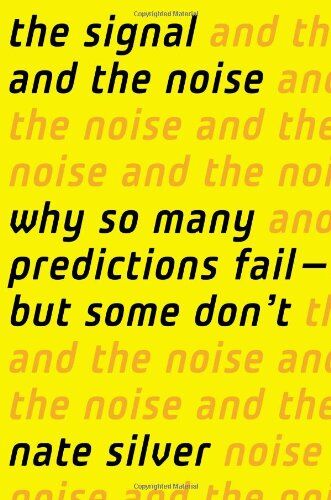 Nate Silver - The Signal and the Noise: Why So Many Predictions Fail-but Some Don't - Preis vom 12.10.2026 11:37:12 h