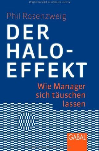 Phil Rosenzweig - Der Halo-Effekt: Wie Manager sich täuschen lassen - Preis vom 09.10.2026 07:28:09 h