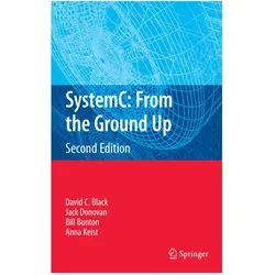 SystemC: From the Ground Up, Second Edition, Fachbücher von David C. Black, Bill Bunton, Anna Keist, Jack Donovan