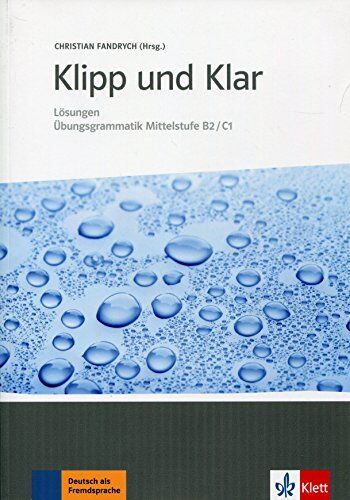 Christian Fandrych - Klipp und Klar : Lösungen : Übungsgrammatik Mittelstufe B2-C1 - Preis vom 04.10.2026 03:51:26 h