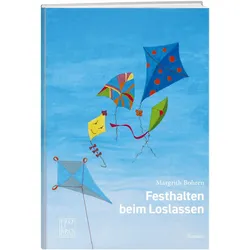 Festhalten beim Loslassen, Belletristik von Margrith Bohren