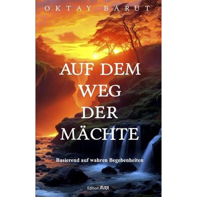 Auf dem Weg der Mächte, Paperback von Oktay Barut, Frieling & Huffmann, 978-3-8280-3904-9