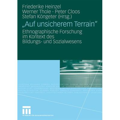 Auf unsicherem Terrain, Taschenbuch von Friederike Heinzel,Werner Thole,Peter Cloos, VS Verlag für Sozialwissenschaften, 978-3-531-15447-3