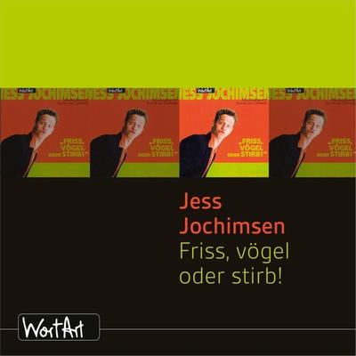 Jess Jochimsen, Friss, vögel oder stirb! - Jess Jochimsen, Audio, 4251489300587