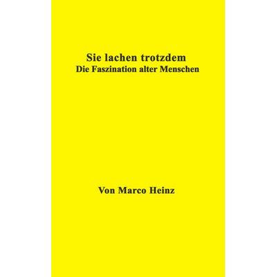Sie lachen trotzdem, Taschenbuch von Marco Heinz, BoD – Books on Demand, 978-3-8330-0564-0
