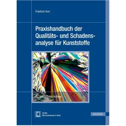 Praxishandbuch der Qualitäts- und Schadensanalyse für Kunststoffe, Fachbücher von Friedrich Kurr