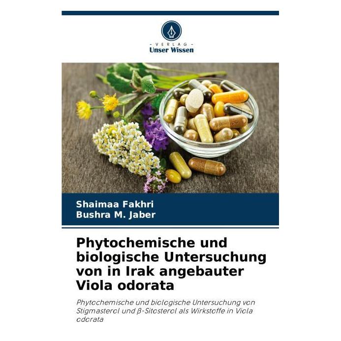 Umbreit Phytochemische und biologische Untersuchung von in Irak angebauter Viola odorata (Deutsch, Softcover, Bushra M Jaber, Shaimaa Fakhri) (64909044)