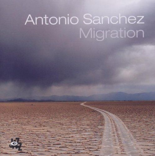 Antonio Sánchez - Migration - Preis vom 09.10.2026 07:28:09 h