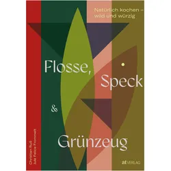 Flosse, Speck und Grünzeug, Ratgeber von Christian Russ, Jule Felice Frommelt