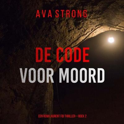 De Code voor Moord (Een Remi Laurent FBI Thriller—Boek 2) - Ava Strong, Audio, 9798261403289