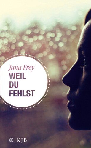 Jana Frey - Weil du fehlst - Preis vom 09.10.2026 07:28:09 h