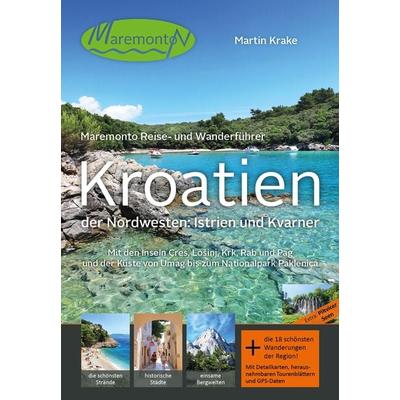 Maremonto Reise- und Wanderführer: Kroatien – der Nordwesten: Istrien und Kvarner, Set von Martin Krake, Maremonto Reiseverlag, 978-3-903306-00-4
