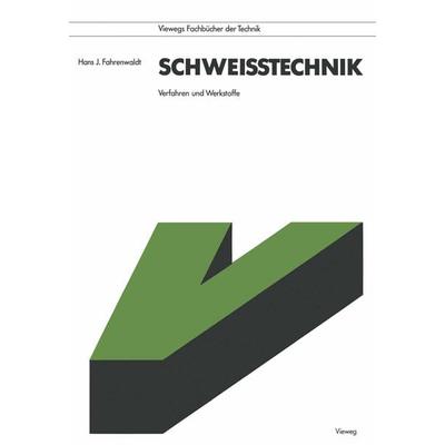 Schweißtechnik, Taschenbuch von Hans J. Fahrenwaldt, Vieweg & Teubner, 978-3-528-14478-4
