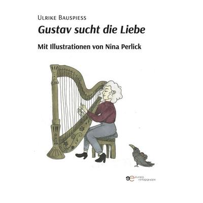 Gustav sucht die Liebe, Taschenbuch von Ulrike Bauspiess, Europa Edizioni srl