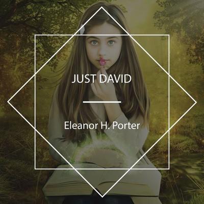 Just David - Eleanor H. Porter, Audio, 4061707969706