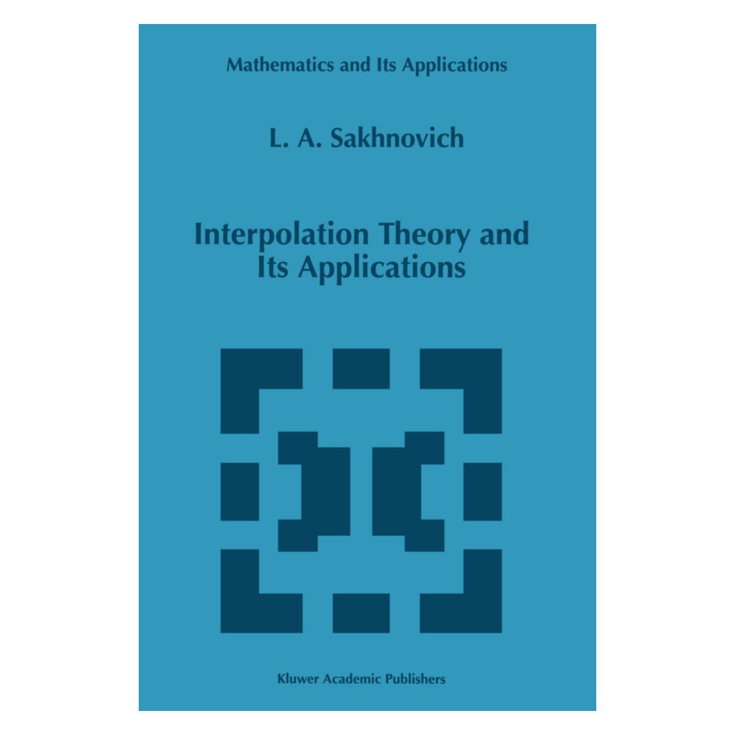 Springer Interpolation Theory and Its Applications (Englisch, Softcover, Lev A. Sakhnovich) (55492899)