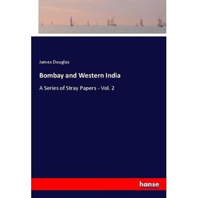 Bombay and Western India, Taschenbuch von James Douglas, Hansebooks, 978-3-337-96931-8
