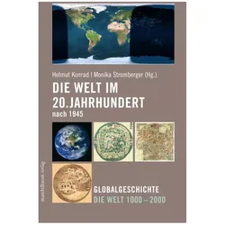 Die Welt im 20. Jahrhundert nach 1945, Fachbücher von Helmut Konrad, Monika Stromberger