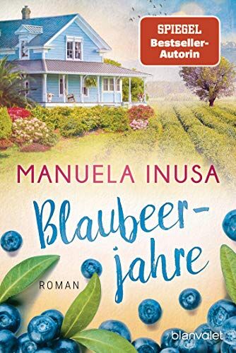 Manuela Inusa - Blaubeerjahre: Roman (Kalifornische Träume, Band 6) - Preis vom 15.10.2026 23:06:25 h