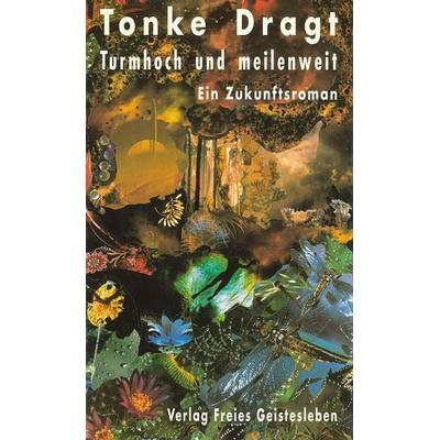 Turmhoch und meilenweit, Gebundene Ausgabe von Tonke Dragt, Freies Geistesleben, 978-3-7725-1442-5