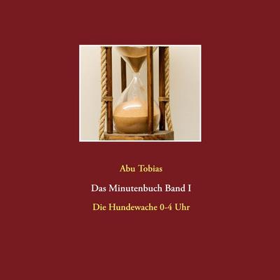 Das Minutenbuch Band I, Taschenbuch von Abu Tobias, BoD – Books on Demand, 978-3-7519-5664-2