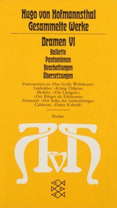 Hofmannsthal, Hugo Von - Gesammelte Werke in Einzelausgaben: Dramen VI: (Ballette - Pantomimen - Bearbeitungen - Übersetzungen): Ballette, Pantomimen, Bearbeitungen, Übersetzungen. (Gesammelte Werke in zehn Einzelbänden) - Preis vom 13.10.2026 11:25:28 h