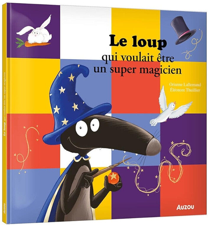 Mon album : Le loup qui voulait être un super magicien - Auzou