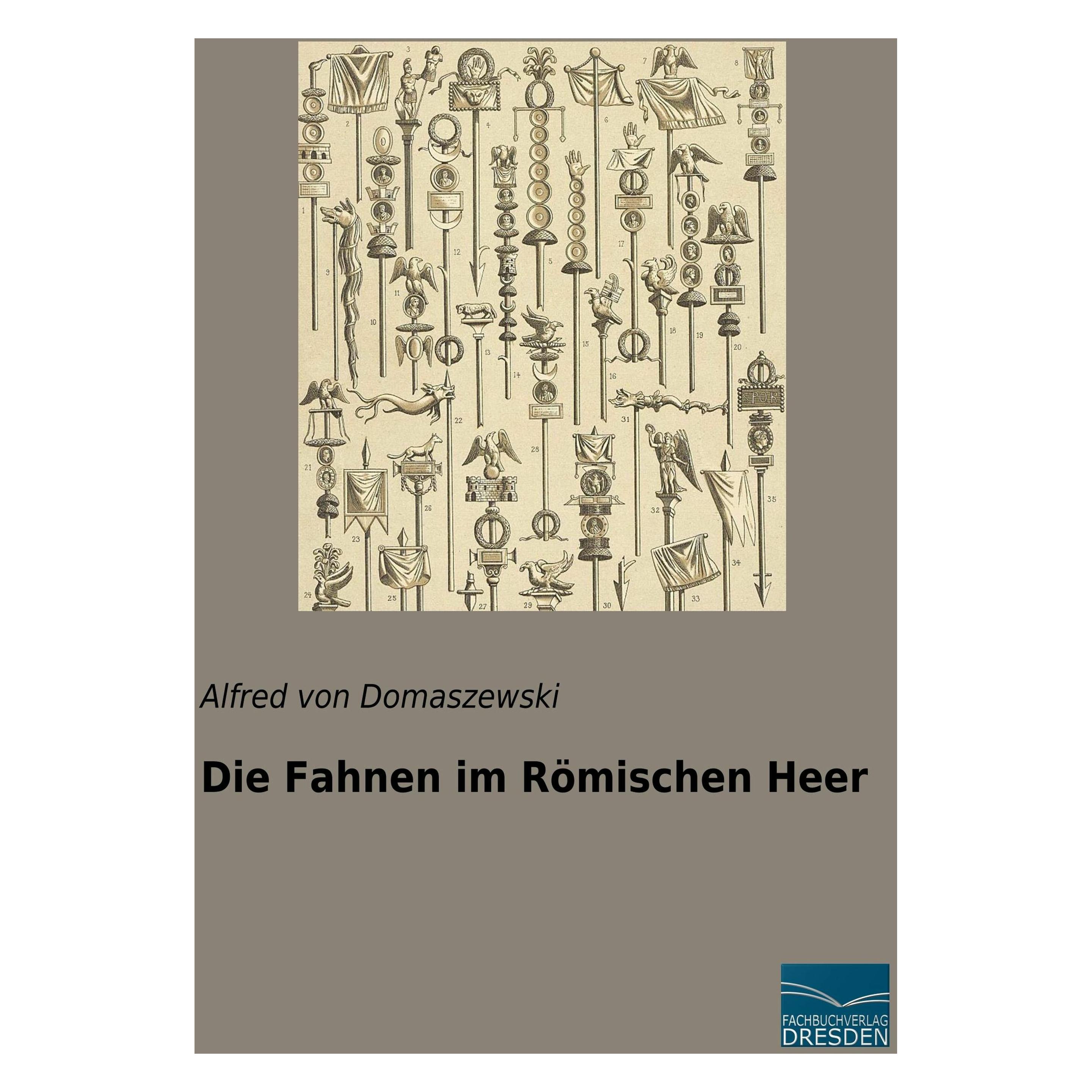 Fachbuchverlag Die Fahnen im Römischen Heer (Softcover, Alfred von Domaszewski) (35221815)