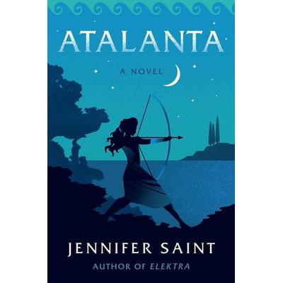 Atalanta, Gebundene Ausgabe von Jennifer Saint, Flatiron Books, 978-1-250-85557-2