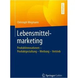 Lebensmittelmarketing, Fachbücher von Christoph Wegmann