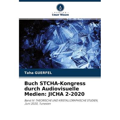 Buch STCHA-Kongress durch Audiovisuelle Medien: JICHA 2-2020, Taschenbuch von Taha Guerfel, Verlag Unser Wissen, 978-620-4-30976-7