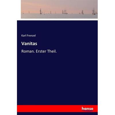 Vanitas, Taschenbuch von Karl Frenzel, Hansebooks, 978-3-7446-1507-5