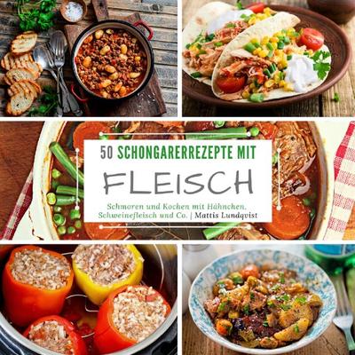 50 Schongarerrezepte mit Fleisch, Taschenbuch von Mattis Lundqvist, Tredition, 978-3-347-60983-9