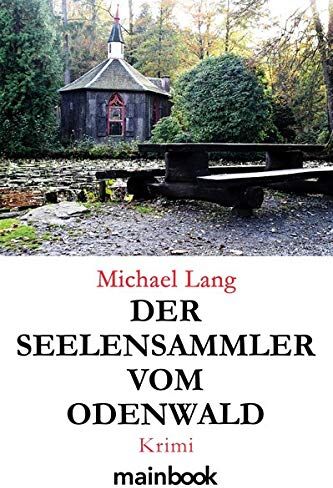 Michael Lang - Der Seelensammler vom Odenwald: Krimi - Preis vom 11.10.2026 03:10:56 h