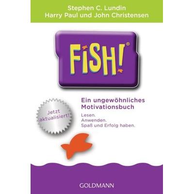 Fish!™, Taschenbuch von Stephen C. Lundin,Harry Paul,John Christensen, Goldmann, 978-3-442-17591-8