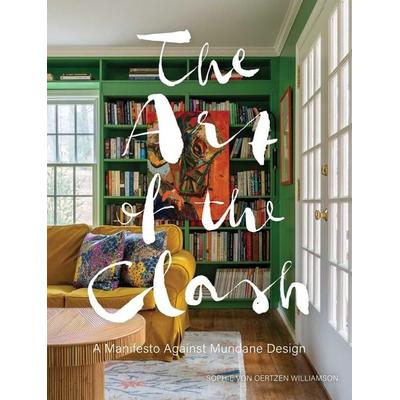 The Art of the Clash, Gebundene Ausgabe von Sophie Oertzen Williamson, Gibbs Smith Publishers, 978-1-4236-6856-5