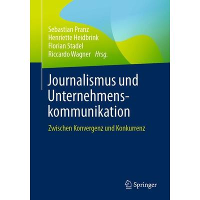 Journalismus und Unternehmenskommunikation, Taschenbuch von , Springer Fachmedien Wiesbaden GmbH, 978-3-658-35470-1