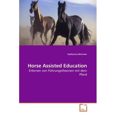 Wimmer, K: Horse Assisted Education, Taschenbuch von Katharina Wimmer, VDM, 978-3-639-22126-8